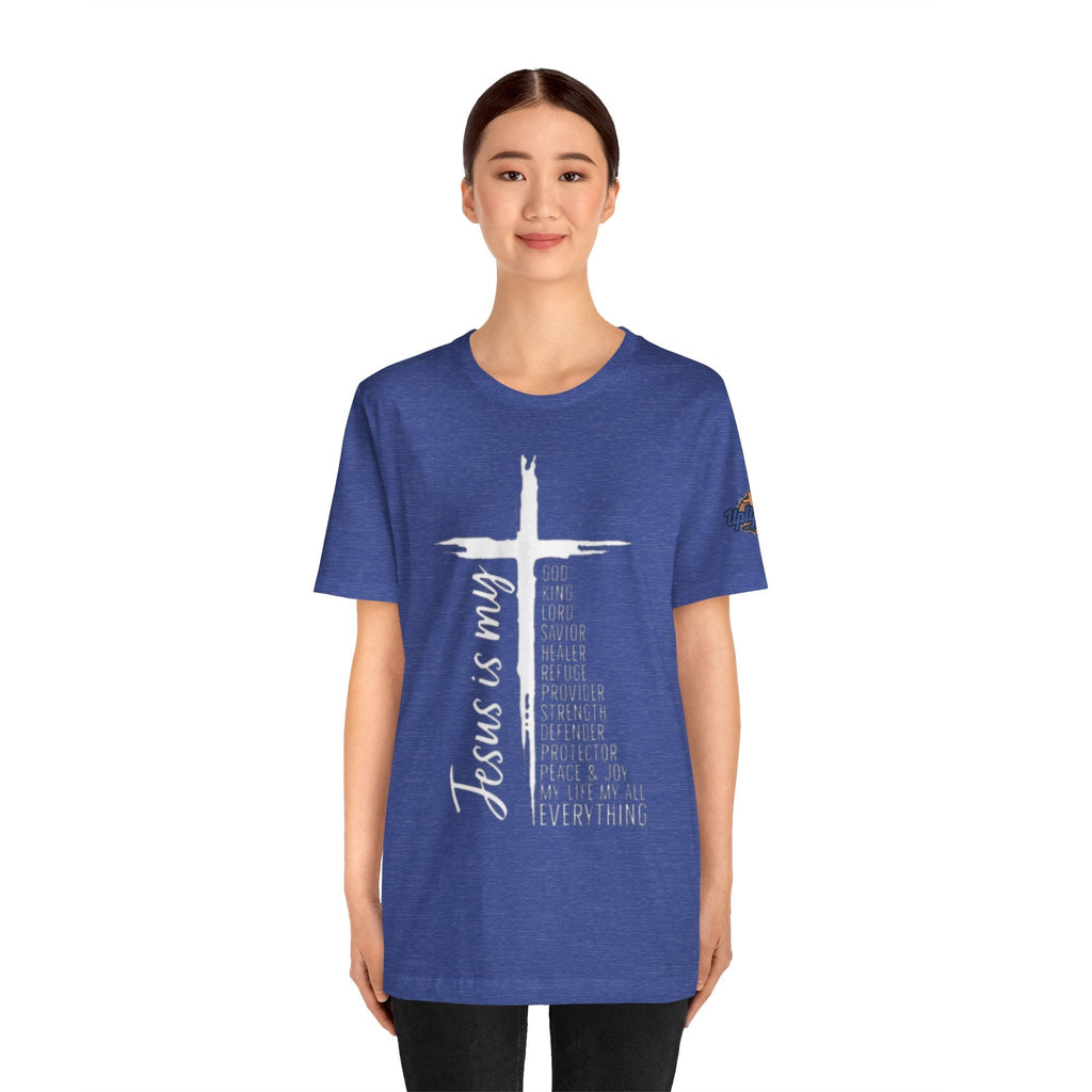 Jesus Is My Everything T-shirt – Cross List God King Lord Savior Christian T-shirt for Total Surrender Faith Printify