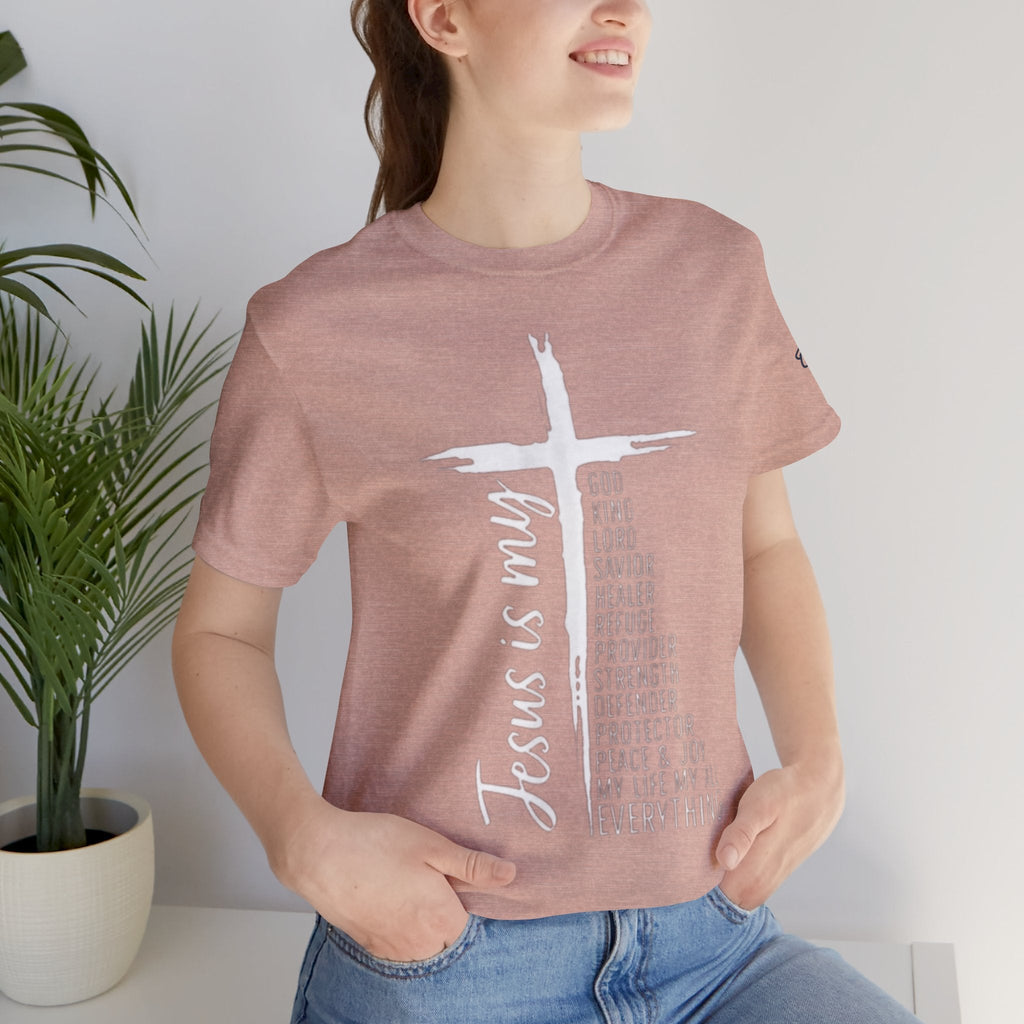 Jesus Is My Everything T-shirt – Cross List God King Lord Savior Christian T-shirt for Total Surrender Faith Printify