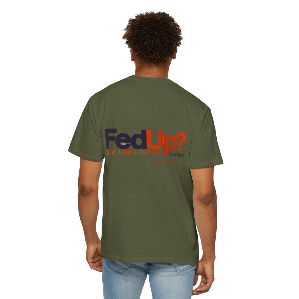 Fed Up? Give God Control, HE Delivers - Funny Christian T-shirt - Faith Parody T-shirt Printify