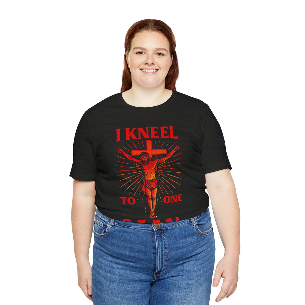 I Kneel to One Man T-shirt – Crucifixion Christian T-shirt for Unashamed Devotion & Bold Faith Printify