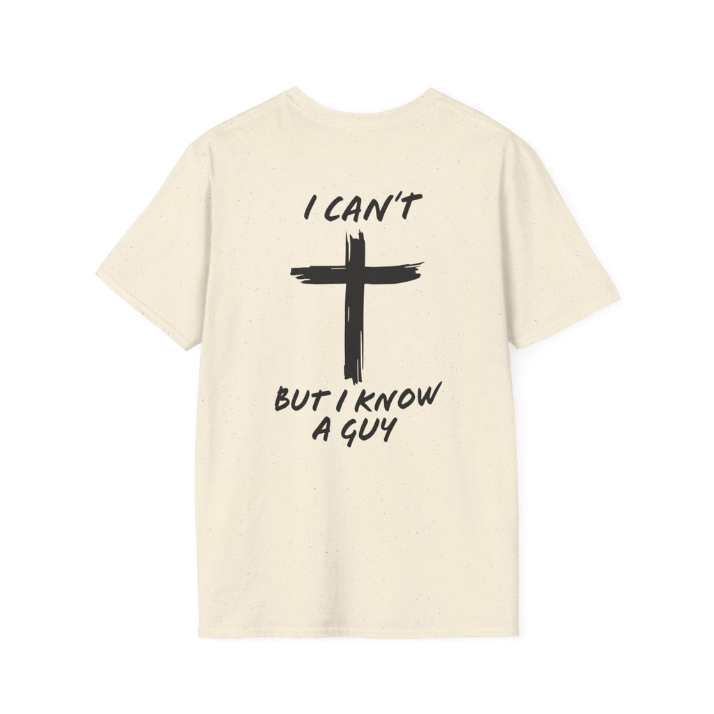 I Can't But I Know a Guy T-shirt - Funny Christian T-shirt - Jesus Cross Faith Gift Printify