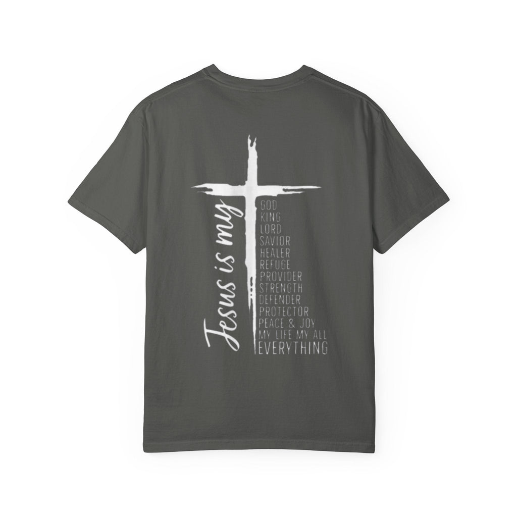 Jesus Is My Everything T-shirt – Cross List God King Lord Savior Christian T-shirt for Total Surrender Faith Printify