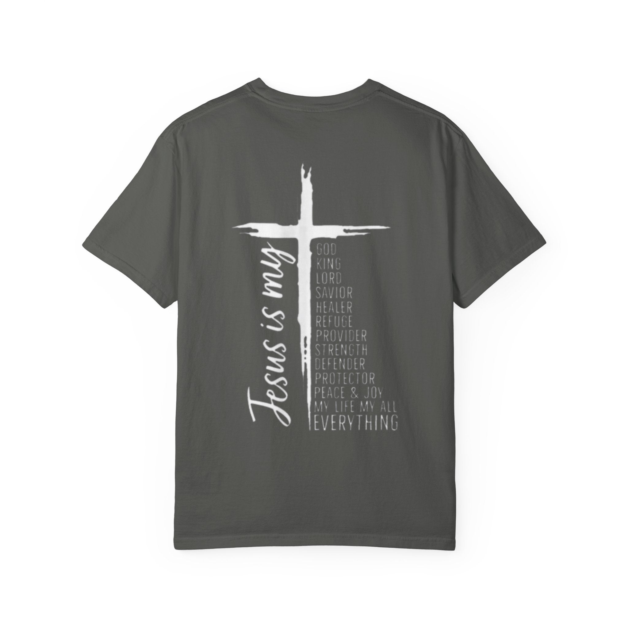 Jesus Is My Everything T-shirt – Cross List God King Lord Savior Christian T-shirt for Total Surrender Faith Printify