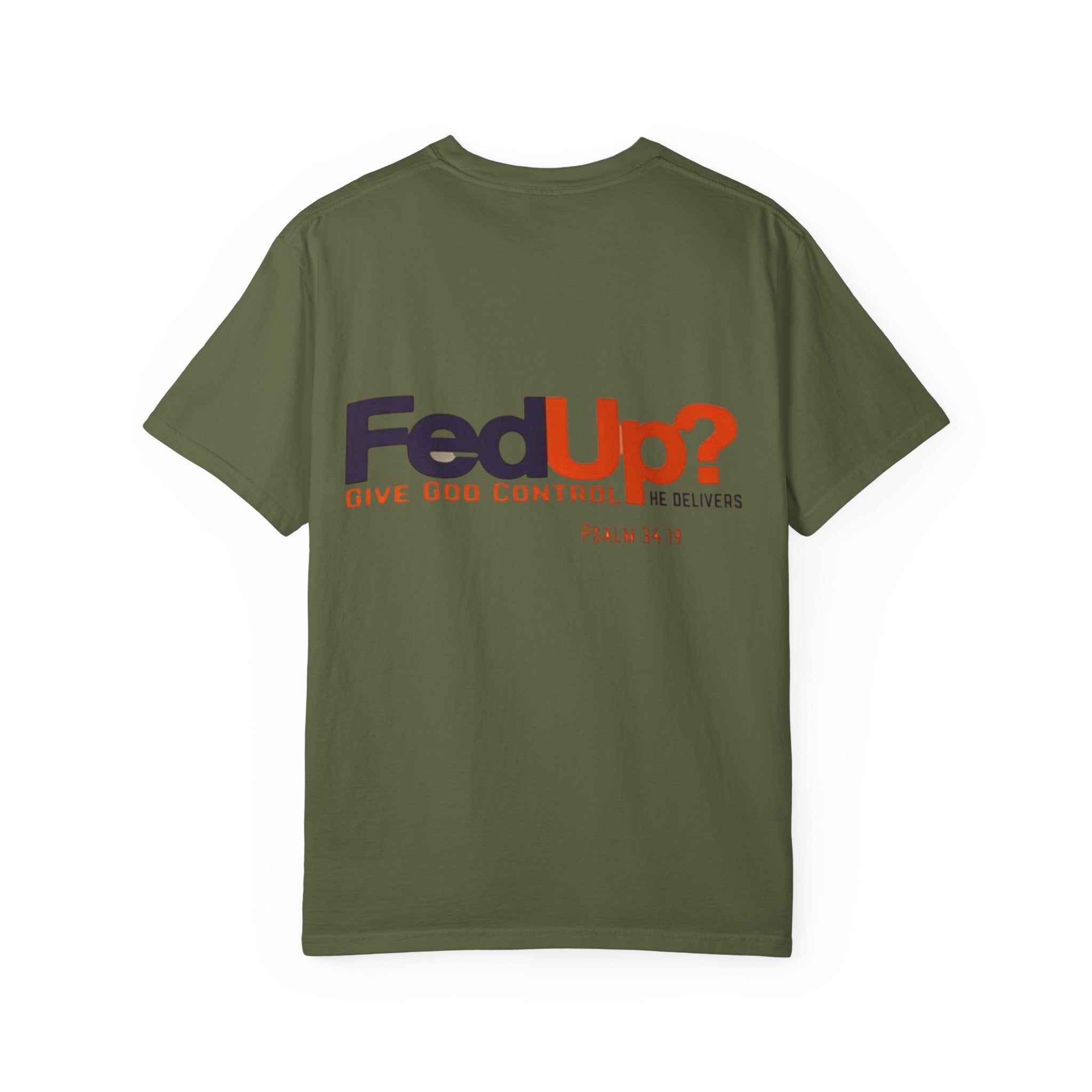 Fed Up? Give God Control, HE Delivers - Funny Christian T-shirt - Faith Parody T-shirt Printify