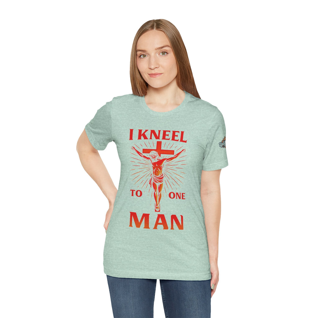 I Kneel to One Man T-shirt – Crucifixion Christian T-shirt for Unashamed Devotion & Bold Faith Printify