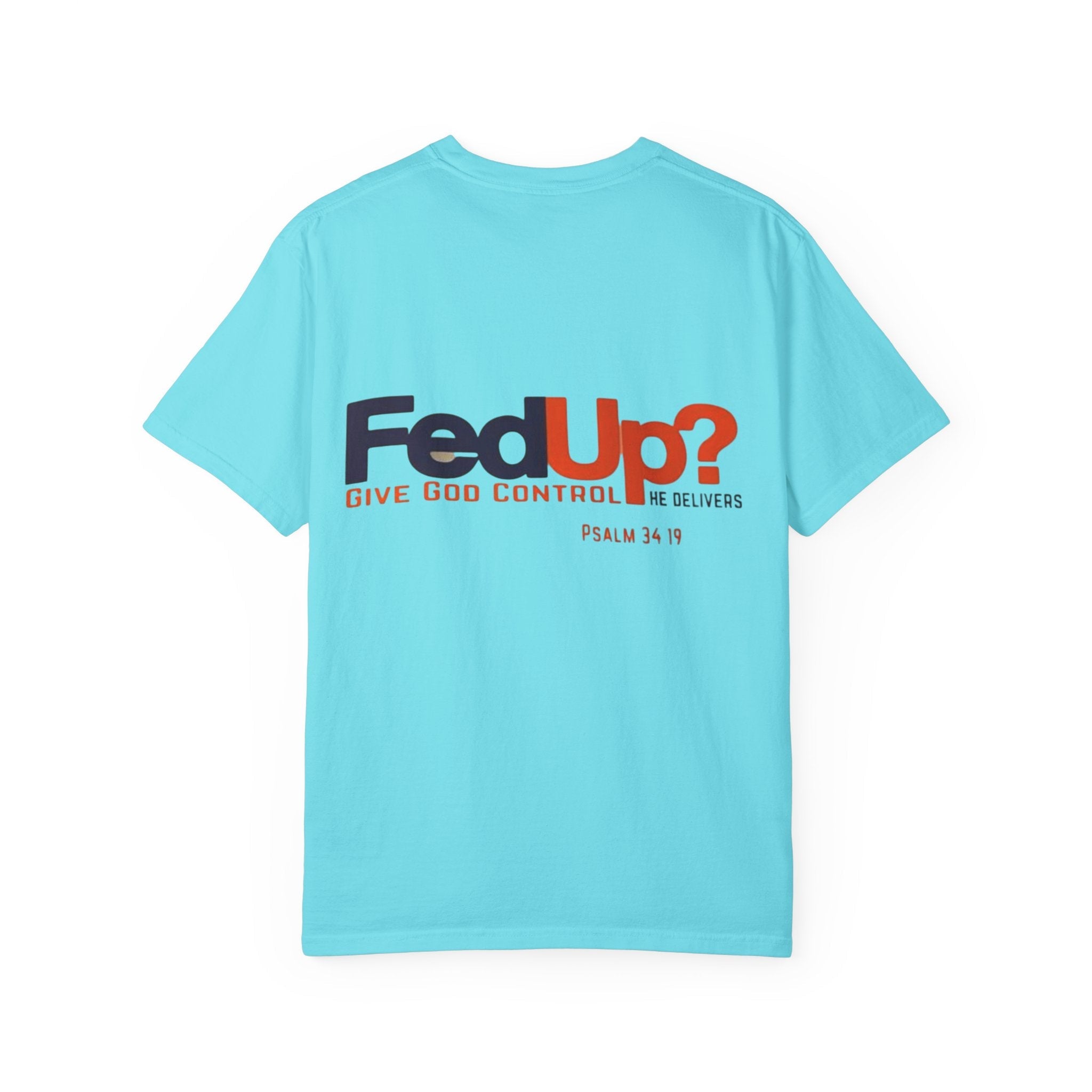 Fed Up? Give God Control, HE Delivers - Funny Christian T-shirt - Faith Parody T-shirt Printify