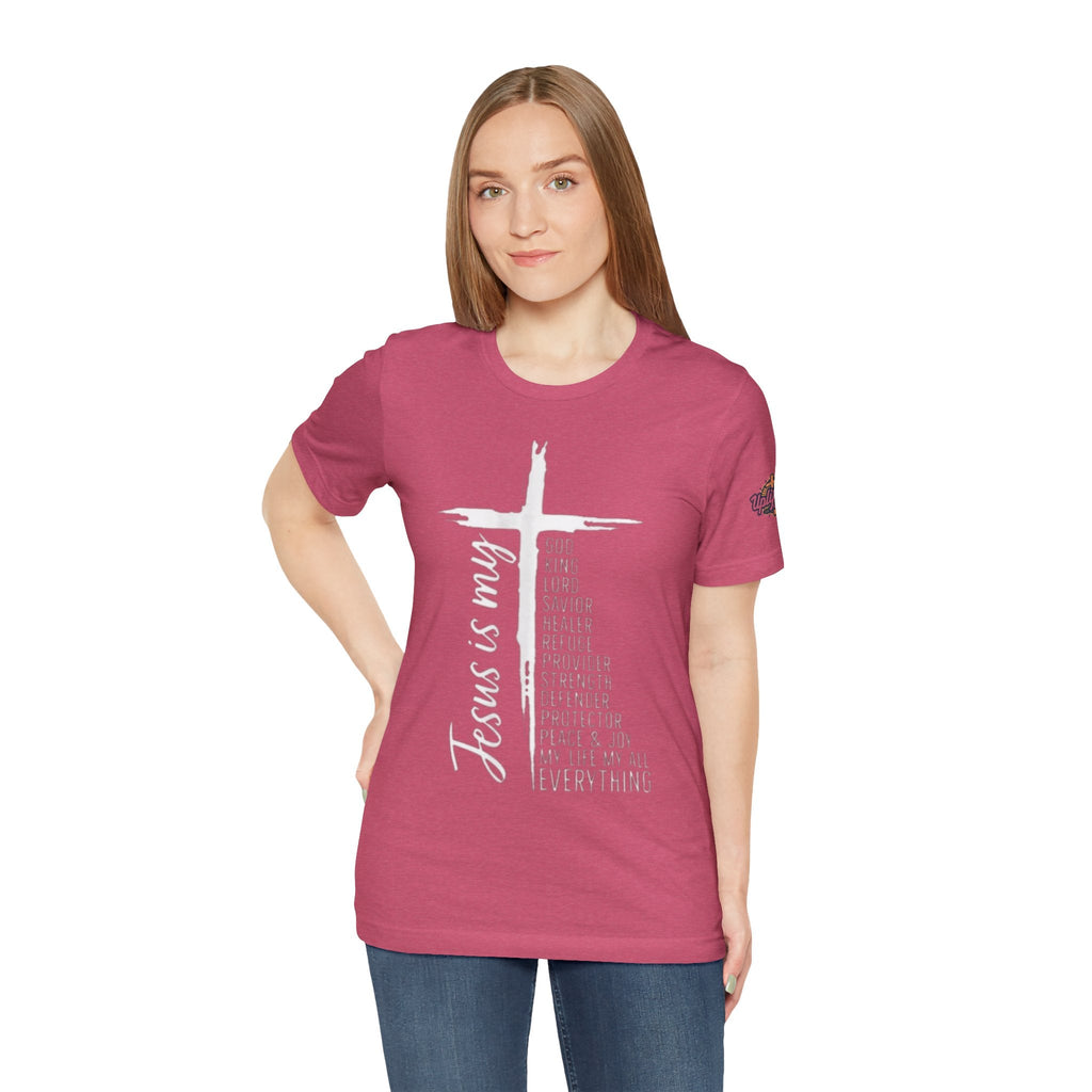 Jesus Is My Everything T-shirt – Cross List God King Lord Savior Christian T-shirt for Total Surrender Faith Printify