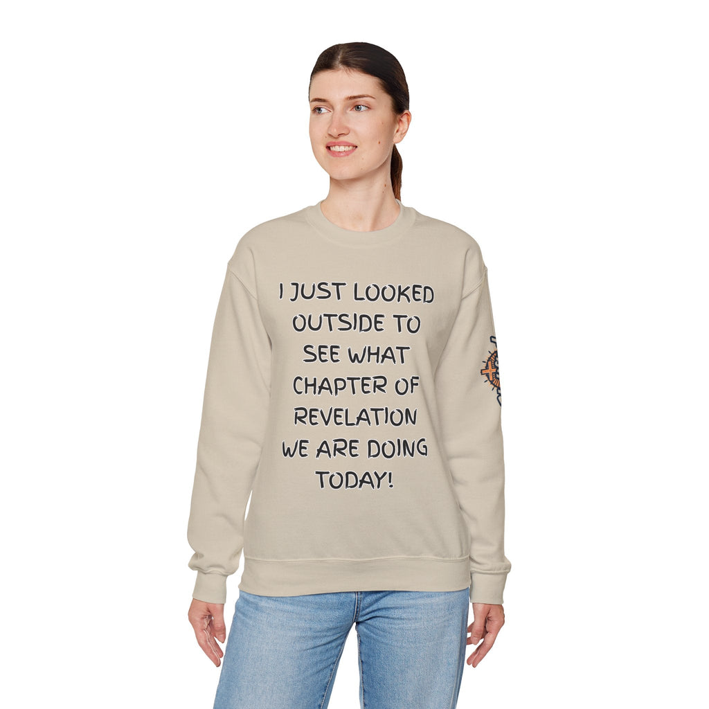 What Chapter of Revelation Sweatshirt – I Looked Outside My Window Christian Sweatshirt for End Times Humor & Faith Printify