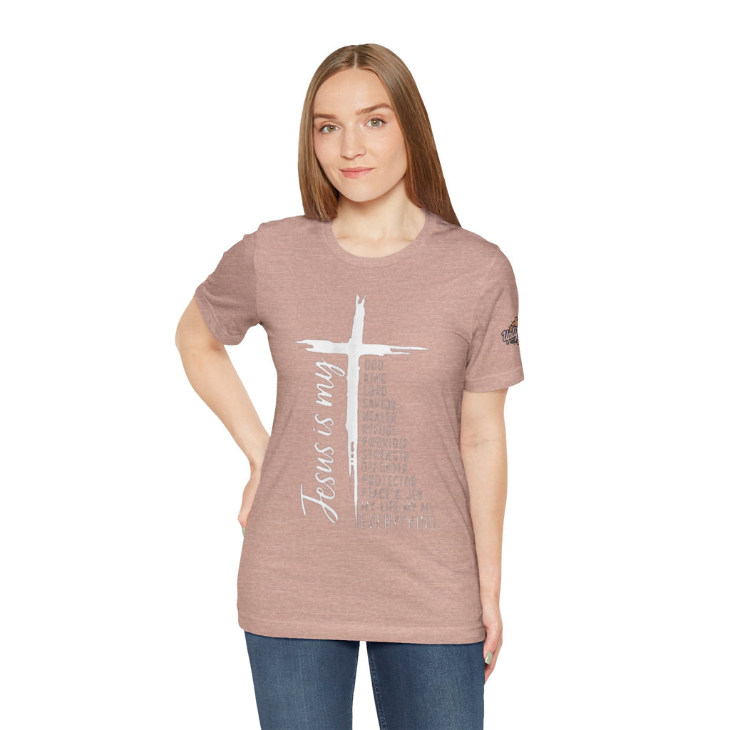 Jesus Is My Everything T-shirt – Cross List God King Lord Savior Christian T-shirt for Total Surrender Faith Printify