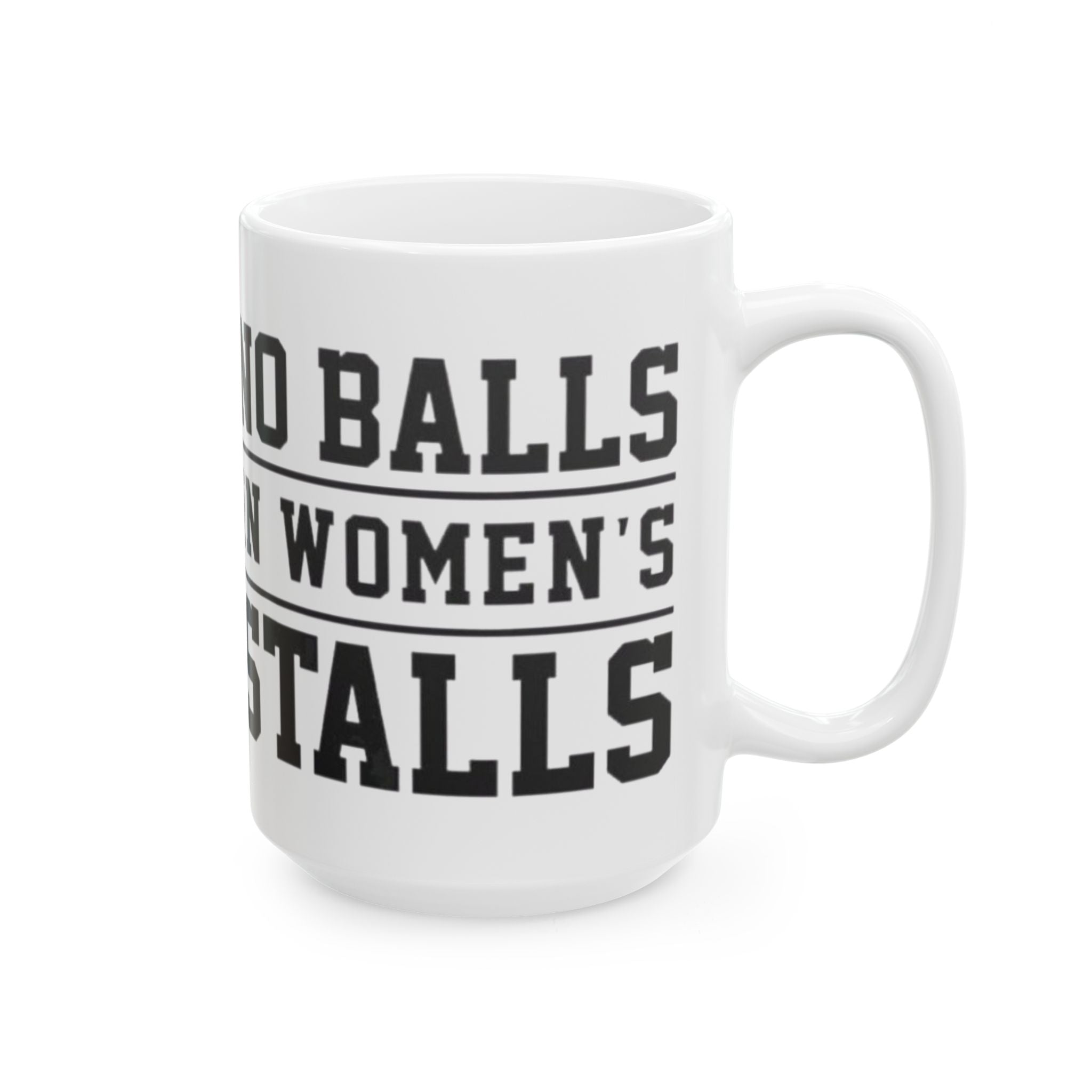 The Lord Decrees No Balls in Women's Stalls Ceramic Mug — Motivational Bold Typography (11oz/15oz) Printify