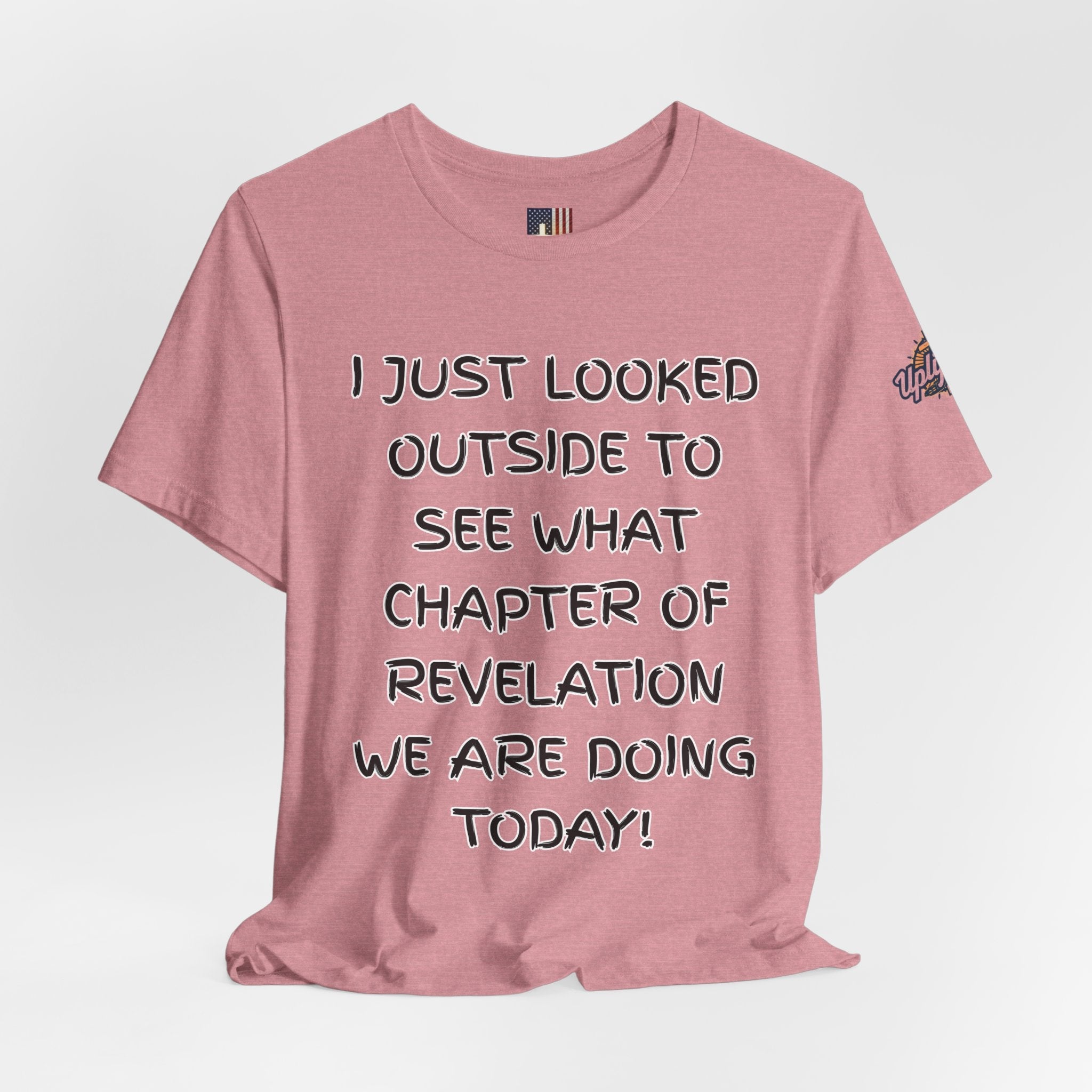 What Chapter of Revelation T-shirt – I Looked Outside My Window Christian T-shirt for End Times Humor & Faith Printify