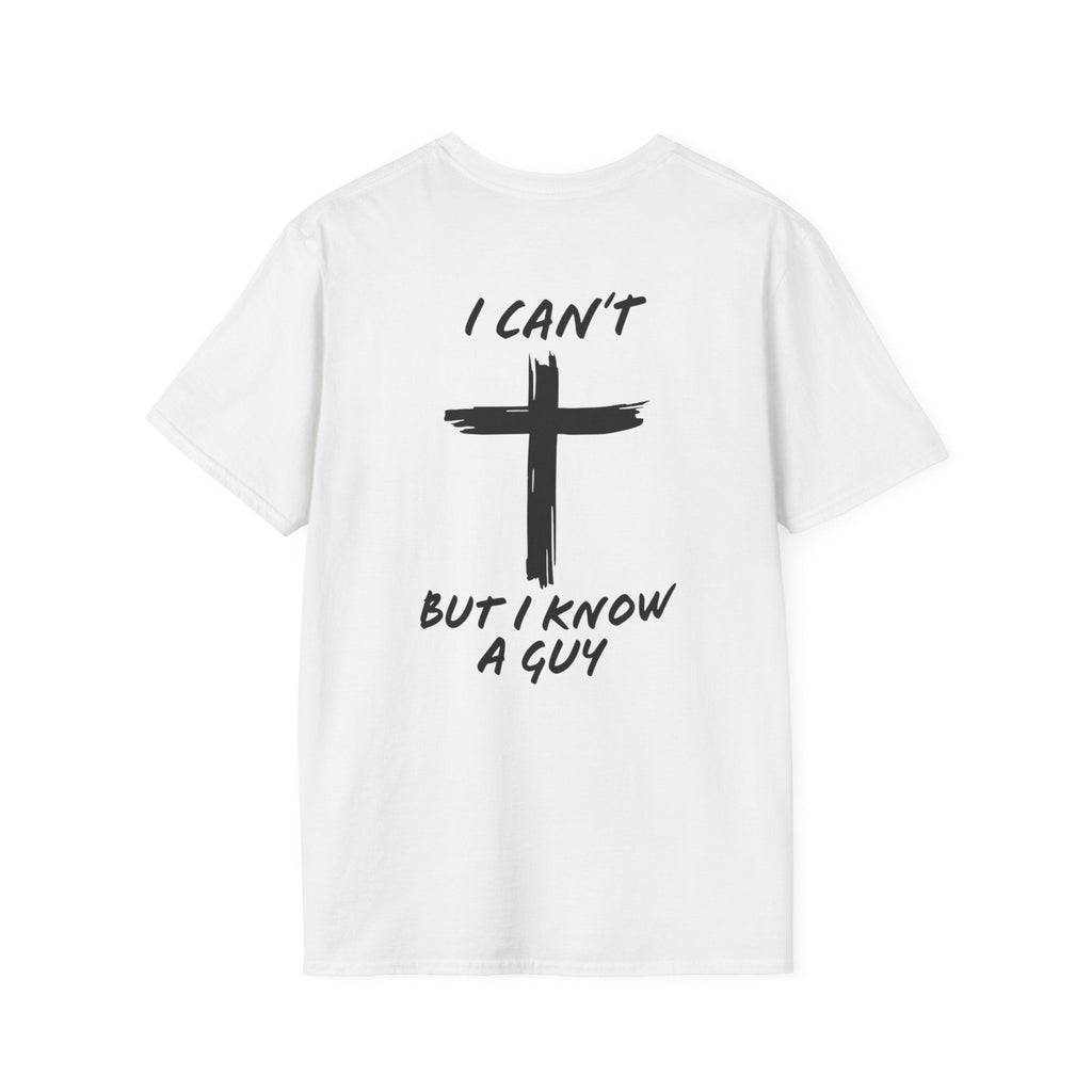 I Can't But I Know a Guy T-shirt - Funny Christian T-shirt - Jesus Cross Faith Gift Printify