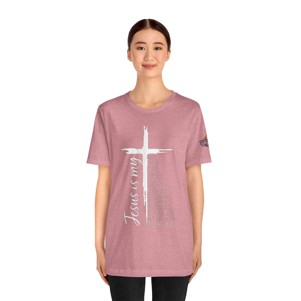 Jesus Is My Everything T-shirt – Cross List God King Lord Savior Christian T-shirt for Total Surrender Faith Printify