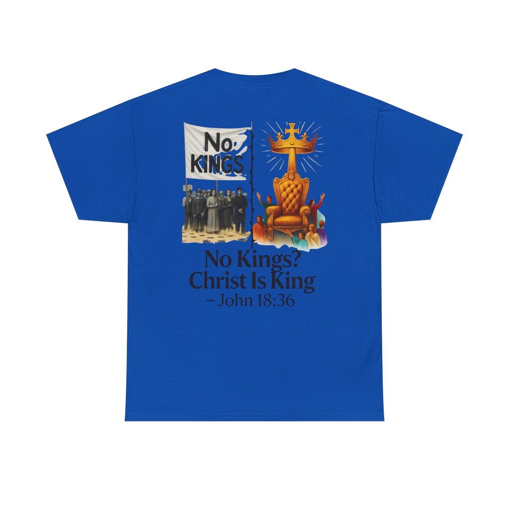 No Kings? Christ is King T-Shirt – Bold Christian Faith Tee for Devoted Believers Printify