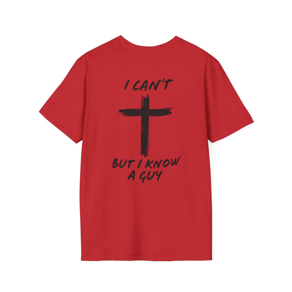 I Can't But I Know a Guy T-shirt - Funny Christian T-shirt - Jesus Cross Faith Gift Printify