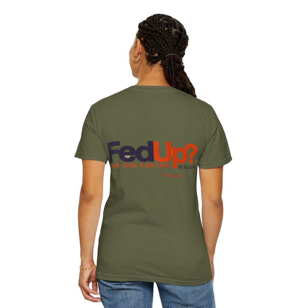 Fed Up? Give God Control, HE Delivers - Funny Christian T-shirt - Faith Parody T-shirt Printify