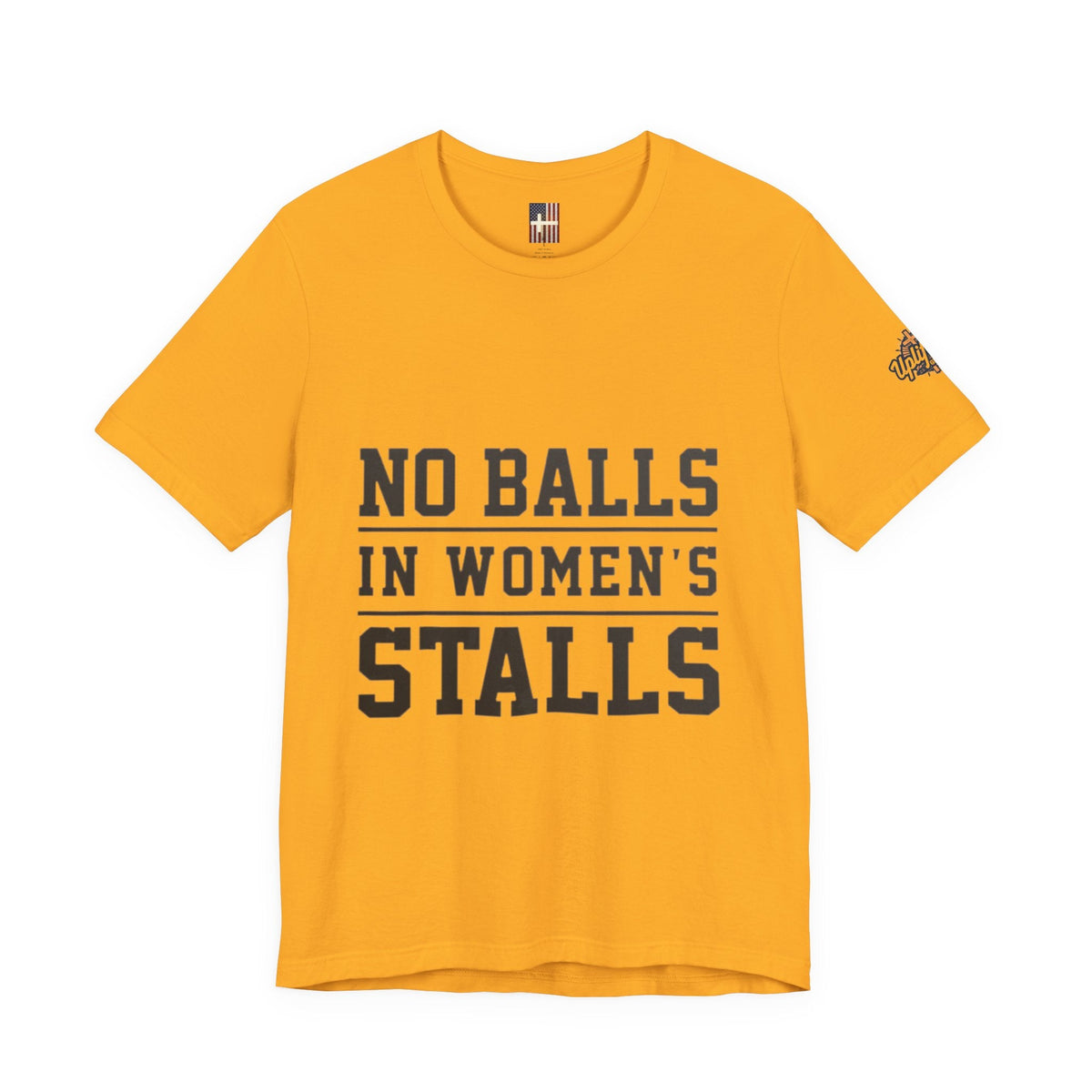 No Balls in Women's Stalls Statement T-Shirt Printify