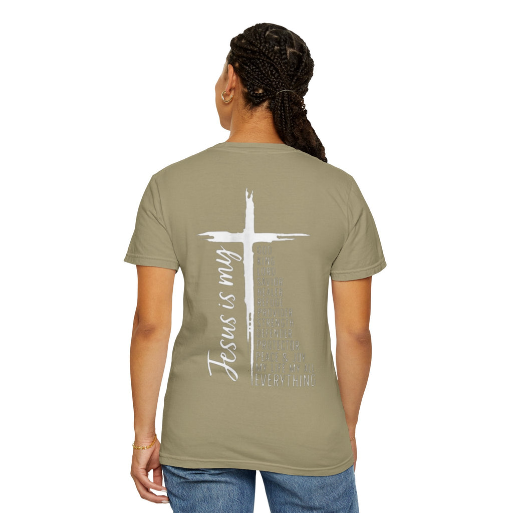 Jesus Is My Everything T-shirt – Cross List God King Lord Savior Christian T-shirt for Total Surrender Faith Printify