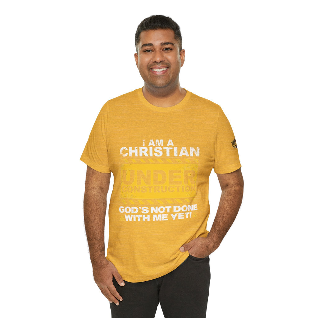 Christian Under Construction T-shirt | God Is Not Done With Me Yet T-shirt Printify
