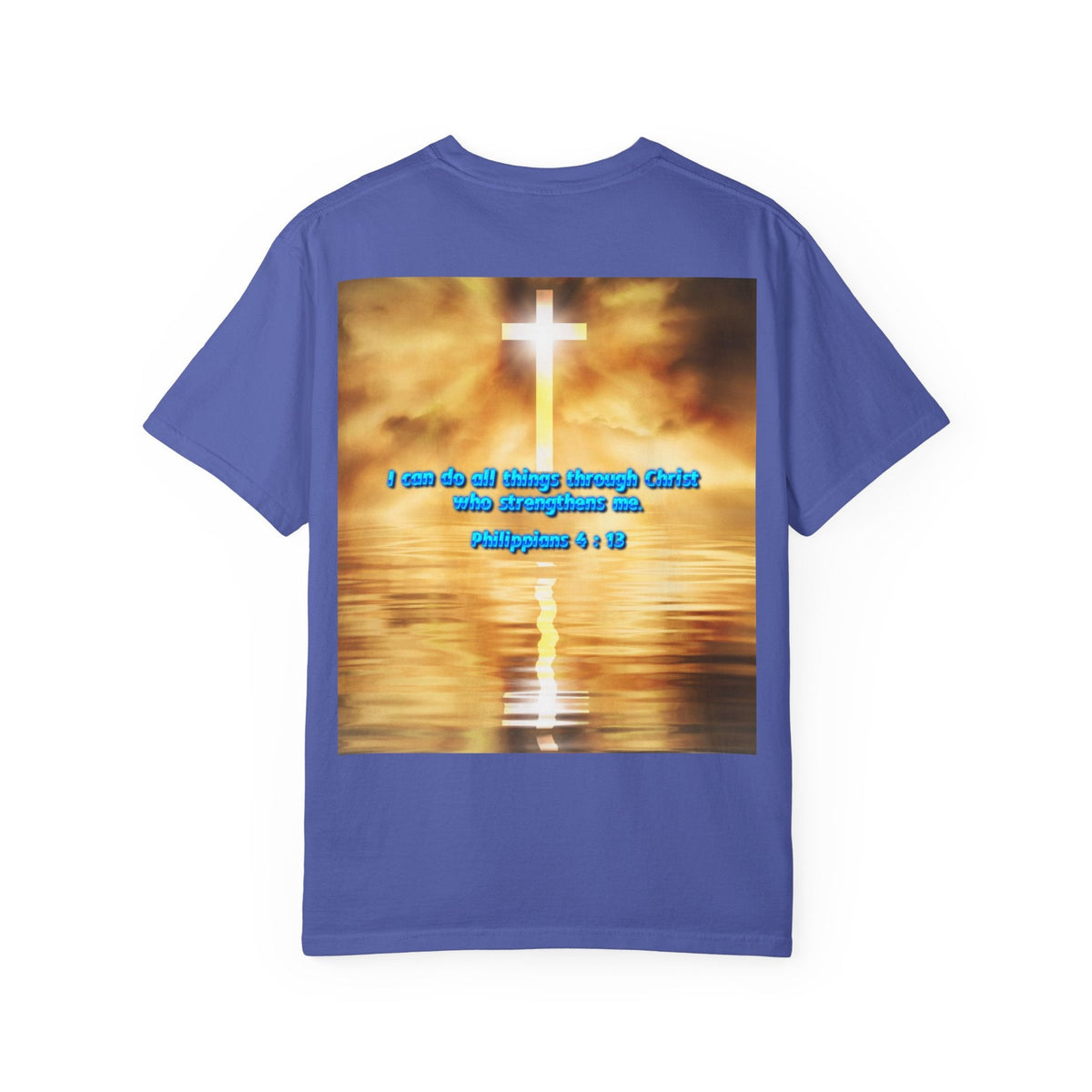 Bible Verse Unisex Garment-Dyed T-shirt -  Philippians 4 : 13 Printify