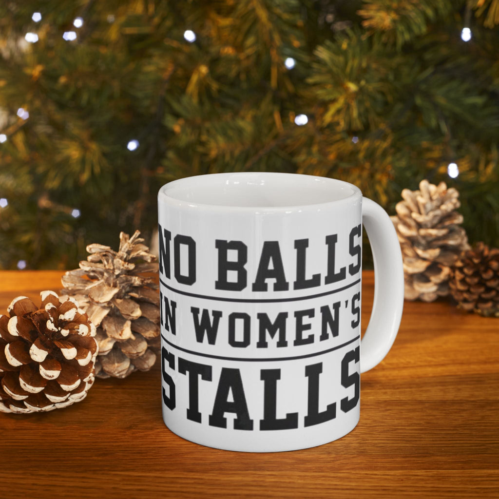The Lord Decrees No Balls in Women's Stalls Ceramic Mug — Motivational Bold Typography (11oz/15oz) Printify