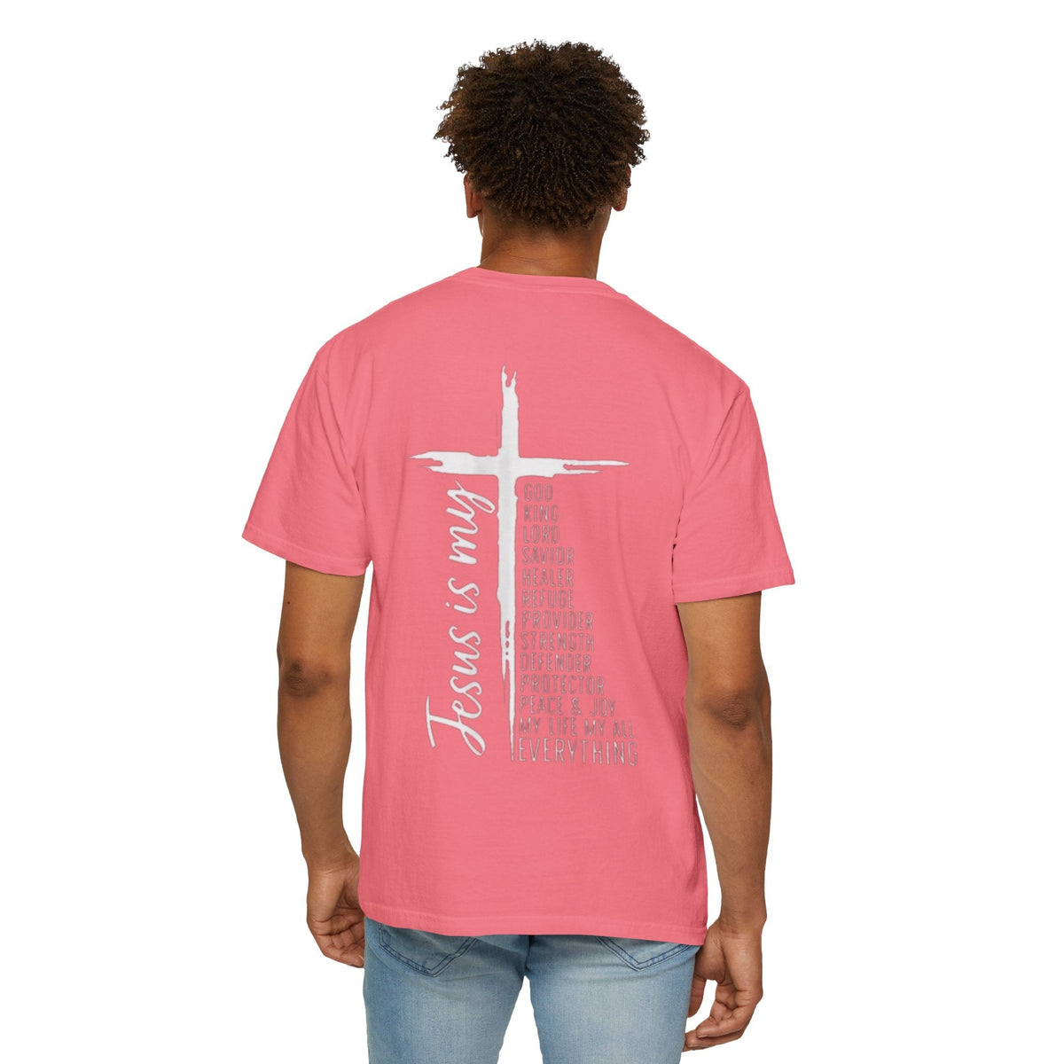 Jesus Is My Everything T-shirt – Cross List God King Lord Savior Christian T-shirt for Total Surrender Faith Printify