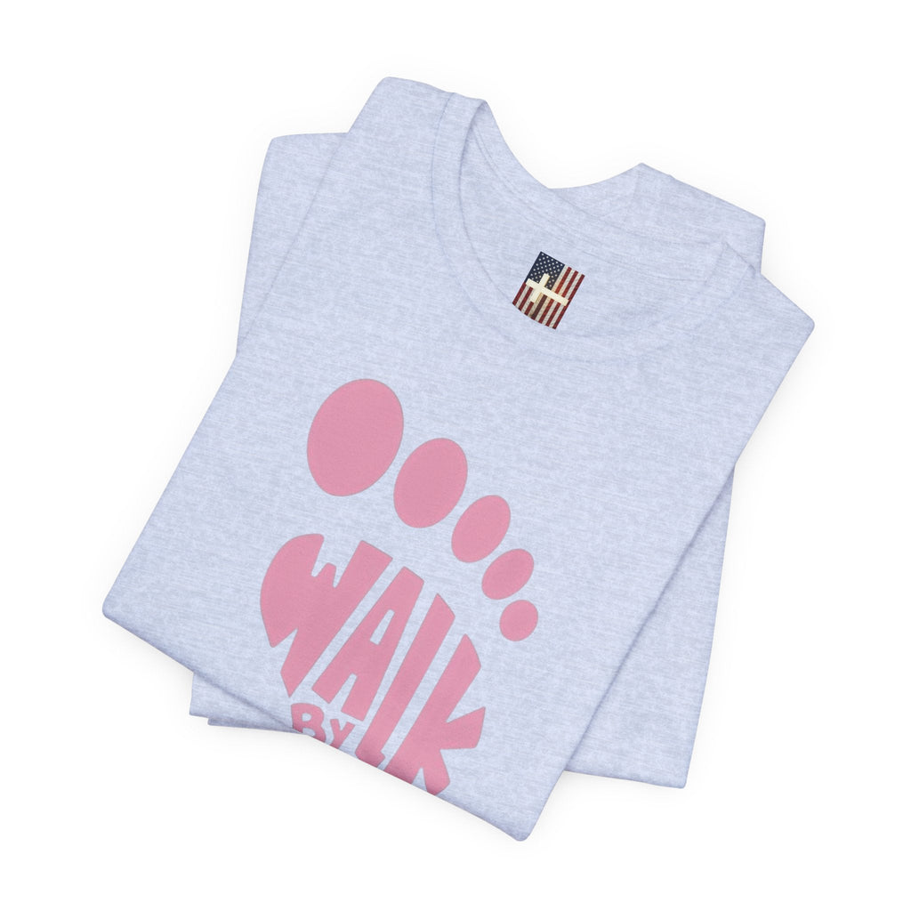 Walk By Faith Footprint T-Shirt Printify