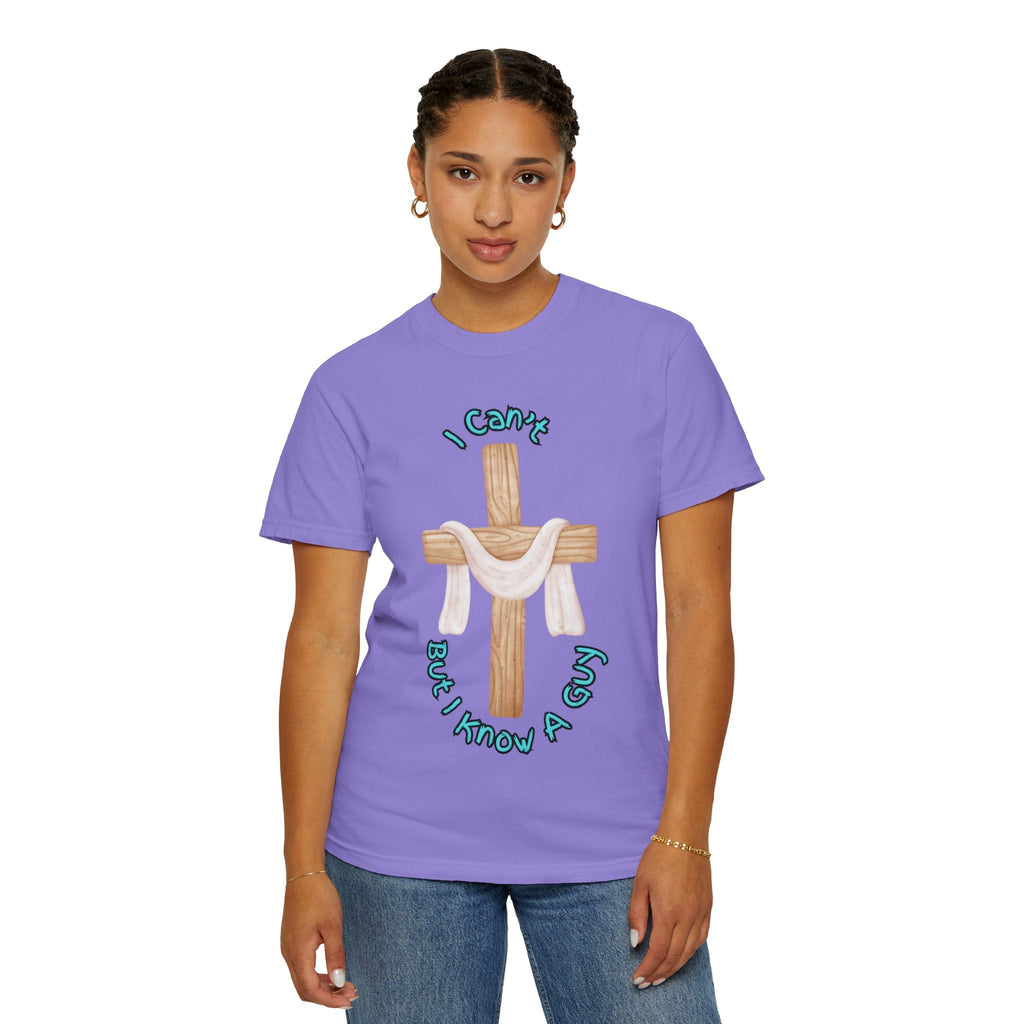 I Can’t, But I Know a Guy T-Shirt – Jesus Cross Christian Tee for Faithful Humor Printify
