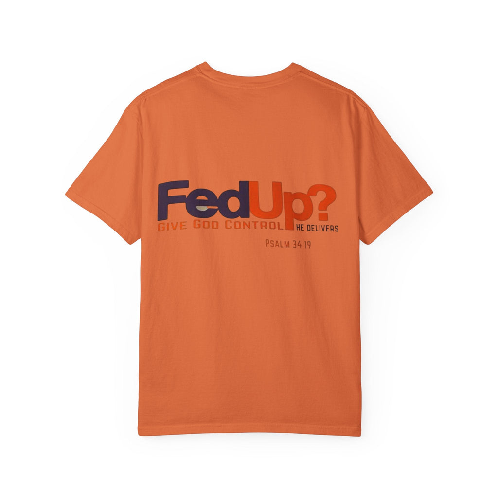 Fed Up? Give God Control, HE Delivers - Funny Christian T-shirt - Faith Parody T-shirt Printify