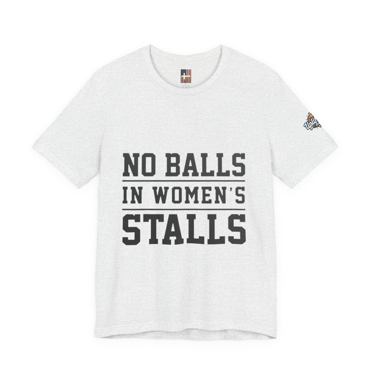 No Balls in Women's Stalls Statement T-Shirt Printify