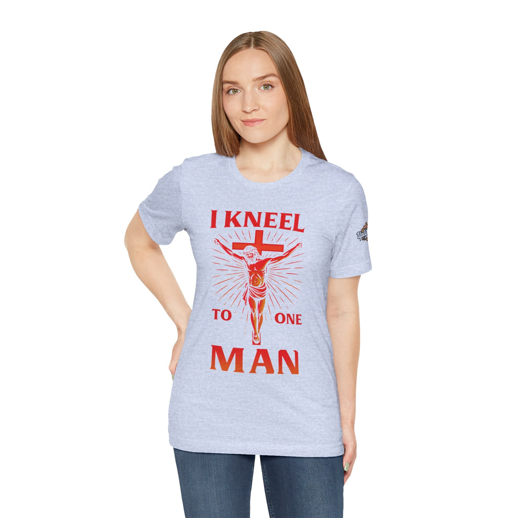 I Kneel to One Man T-shirt – Crucifixion Christian T-shirt for Unashamed Devotion & Bold Faith Printify