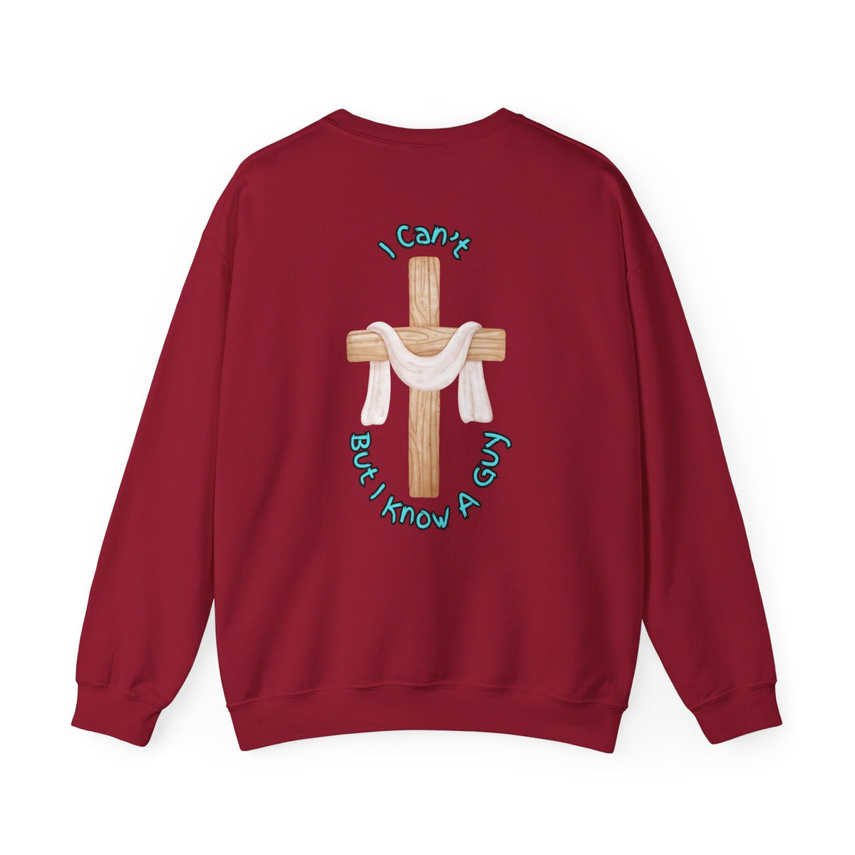 I Can’t, But I Know a Guy Sweatshirt – Jesus Cross Christian Sweatshirt for Cozy Faith Printify