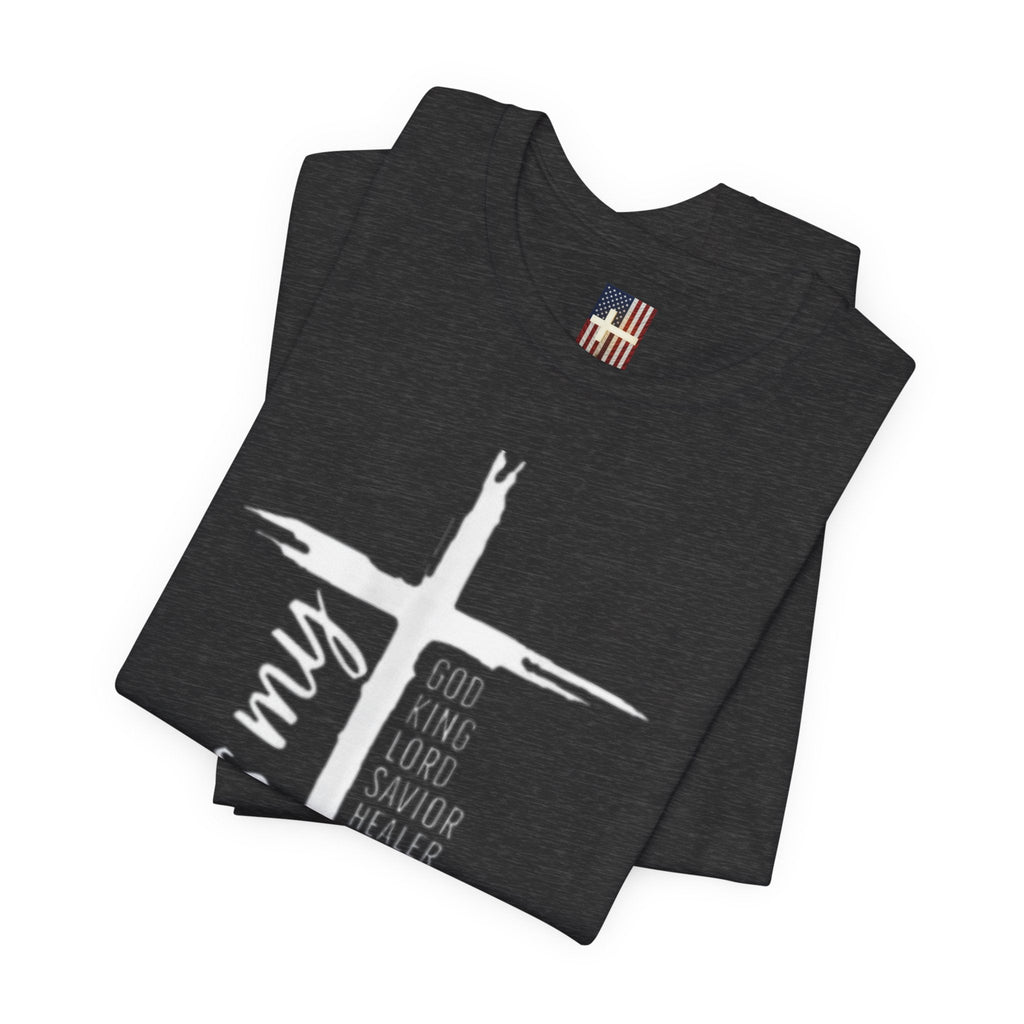 Jesus Is My Everything T-shirt – Cross List God King Lord Savior Christian T-shirt for Total Surrender Faith Printify