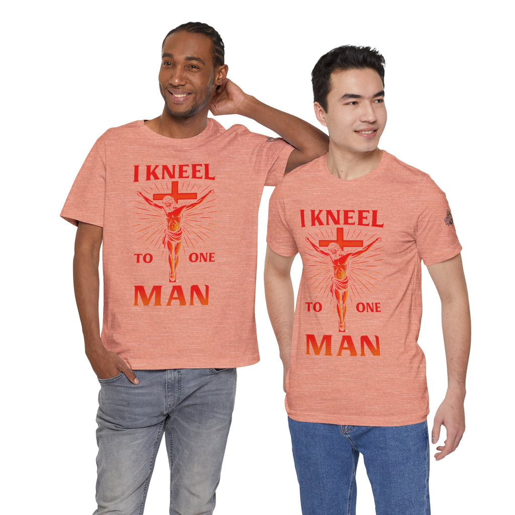I Kneel to One Man T-shirt – Crucifixion Christian T-shirt for Unashamed Devotion & Bold Faith Printify