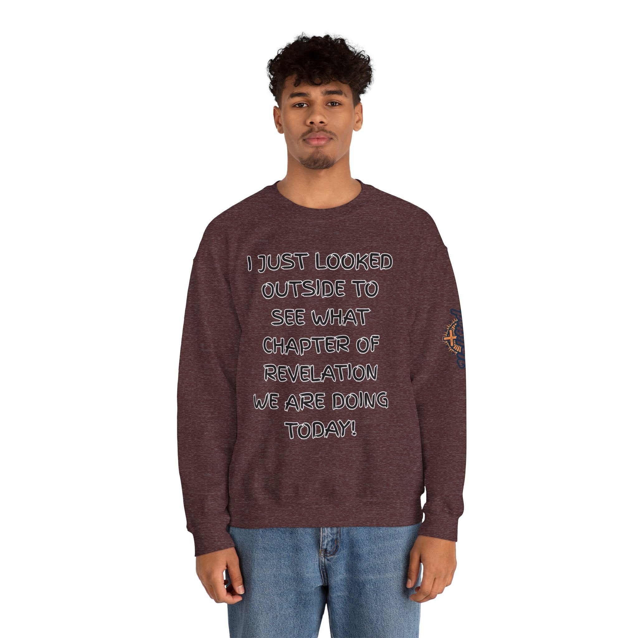 What Chapter of Revelation Sweatshirt – I Looked Outside My Window Christian Sweatshirt for End Times Humor & Faith Printify