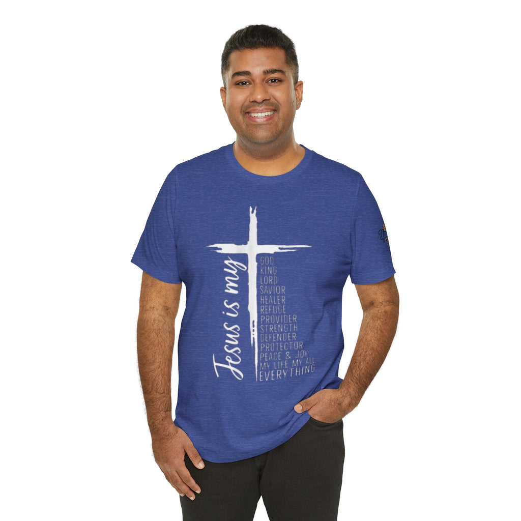 Jesus Is My Everything T-shirt – Cross List God King Lord Savior Christian T-shirt for Total Surrender Faith Printify