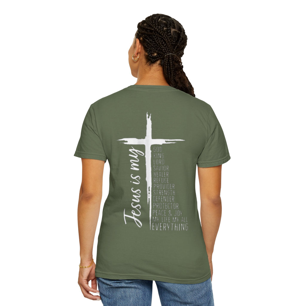 Jesus Is My Everything T-shirt – Cross List God King Lord Savior Christian T-shirt for Total Surrender Faith Printify