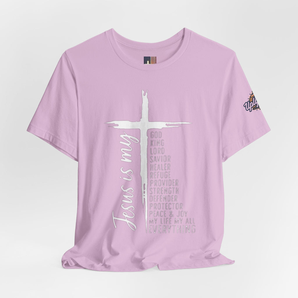 Jesus Is My Everything T-shirt – Cross List God King Lord Savior Christian T-shirt for Total Surrender Faith Printify