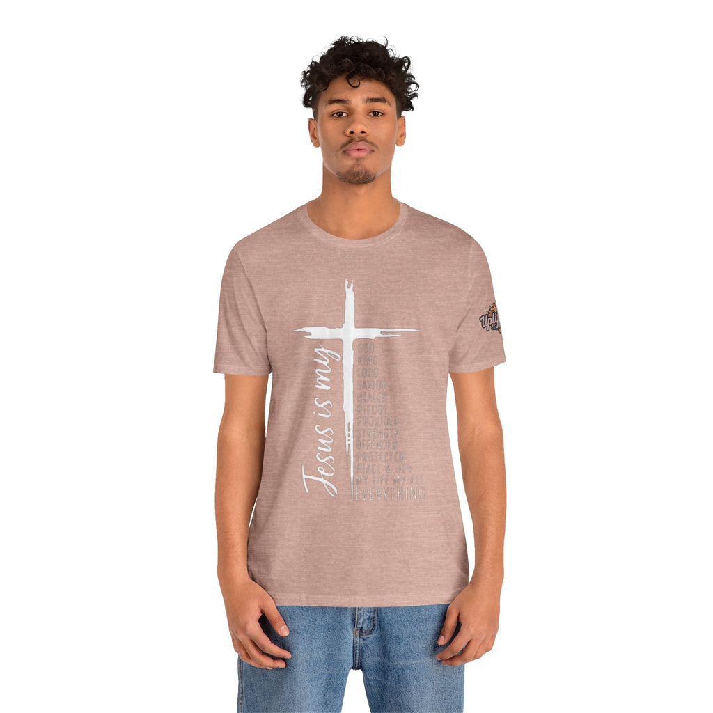 Jesus Is My Everything T-shirt – Cross List God King Lord Savior Christian T-shirt for Total Surrender Faith Printify
