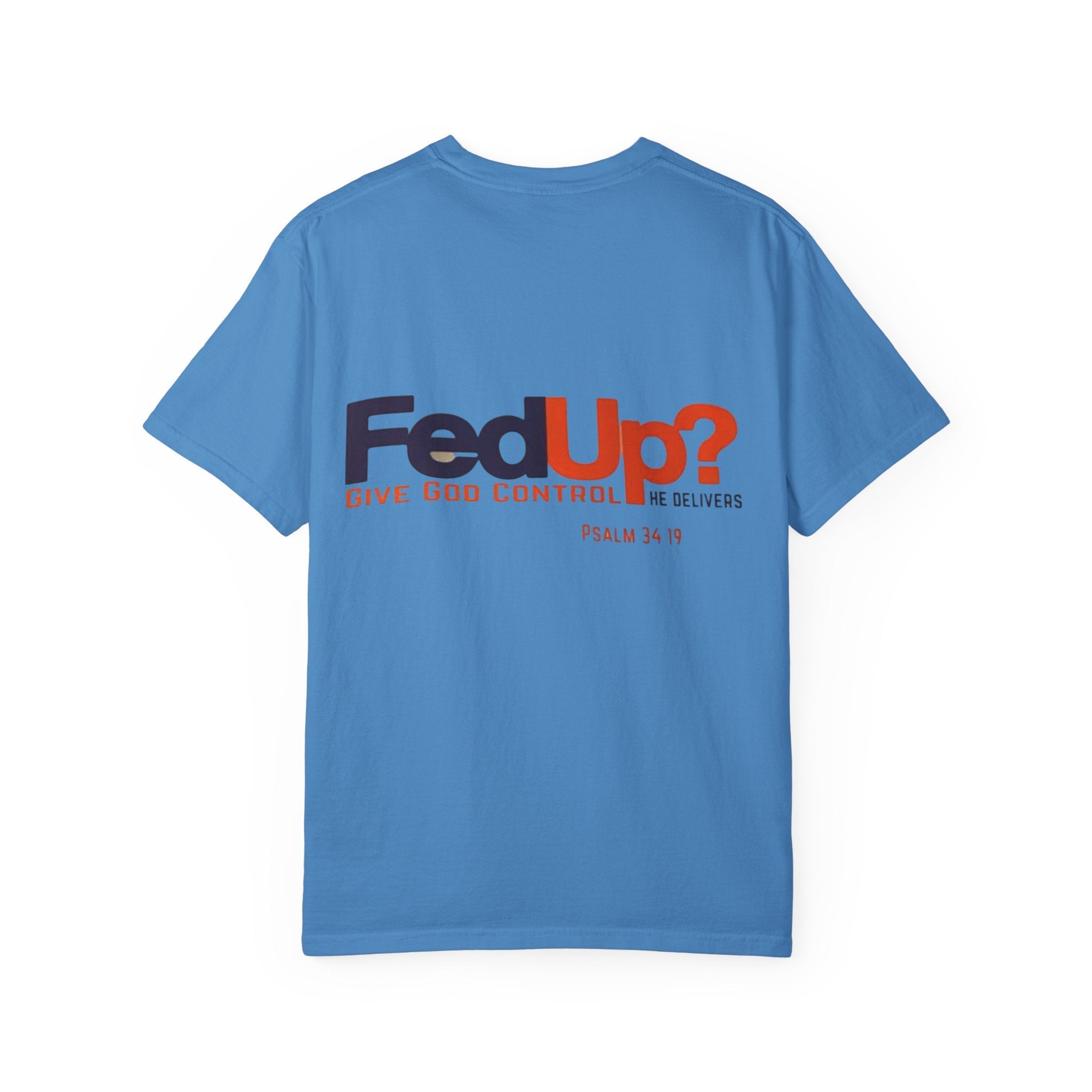Fed Up? Give God Control, HE Delivers - Funny Christian T-shirt - Faith Parody T-shirt Printify