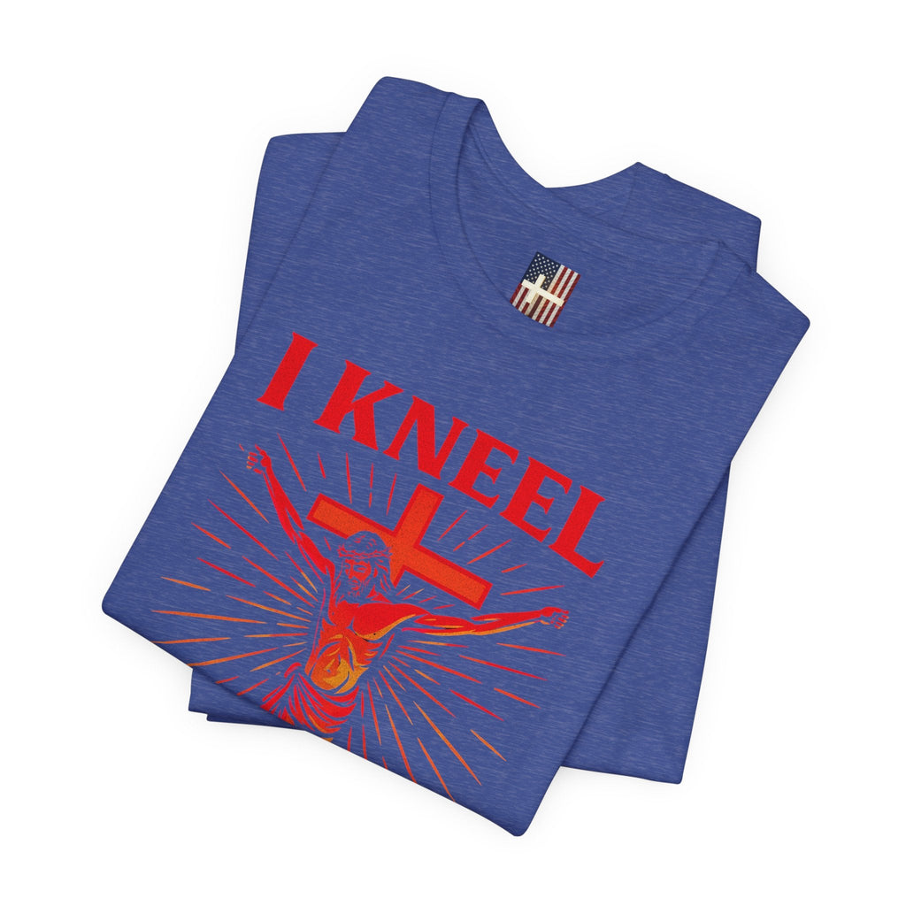 I Kneel to One Man T-shirt – Crucifixion Christian T-shirt for Unashamed Devotion & Bold Faith Printify