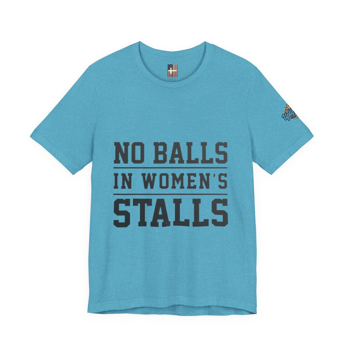 No Balls in Women's Stalls Statement T-Shirt Printify
