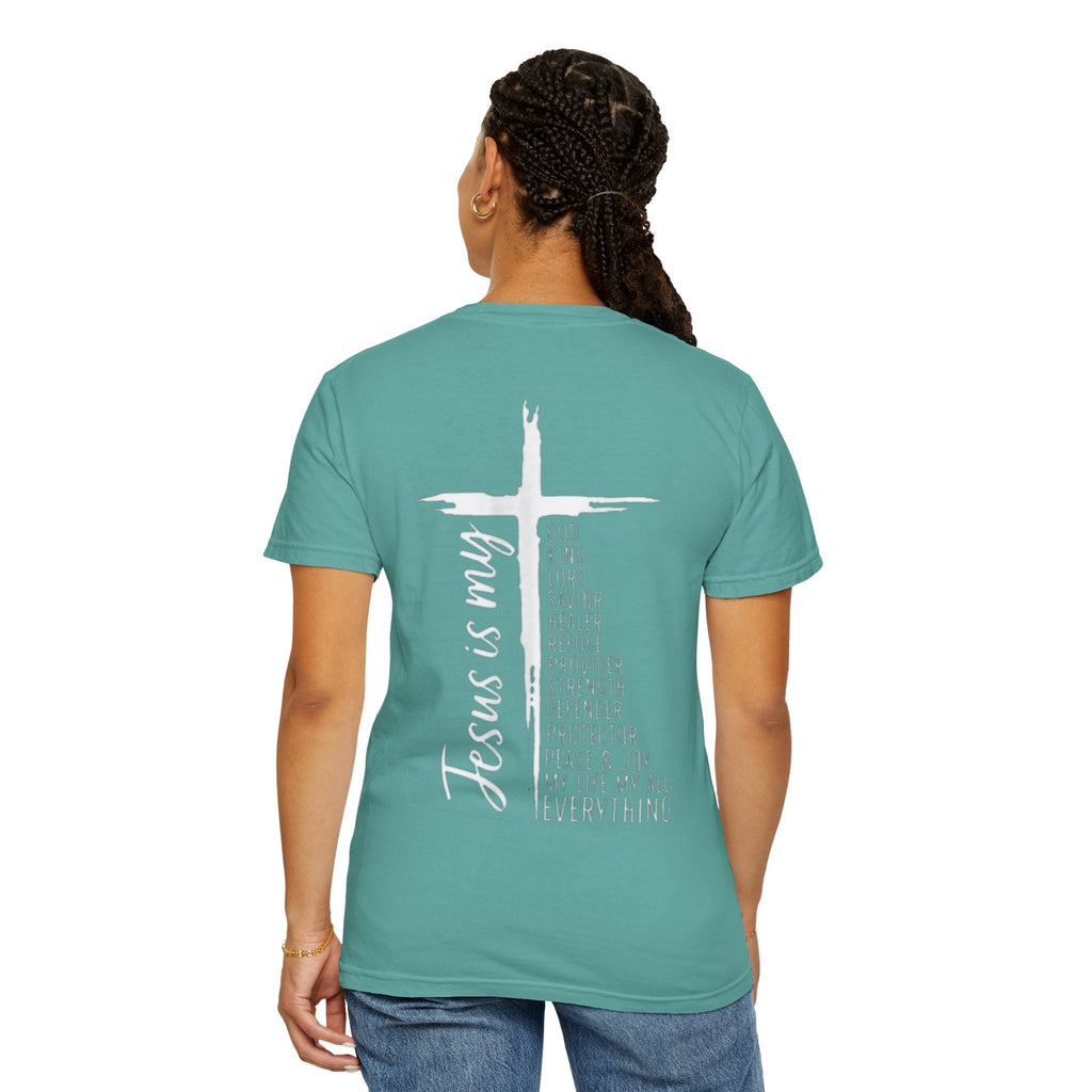 Jesus Is My Everything T-shirt – Cross List God King Lord Savior Christian T-shirt for Total Surrender Faith Printify