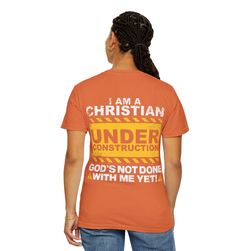 Christian Under Construction T-shirt | God Is Not Done With Me Yet T-shirt Printify