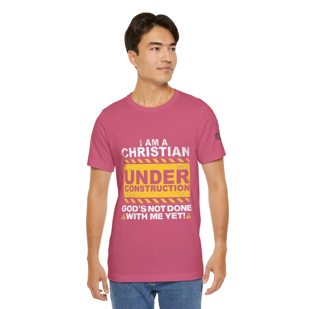 Christian Under Construction T-shirt | God Is Not Done With Me Yet T-shirt Printify