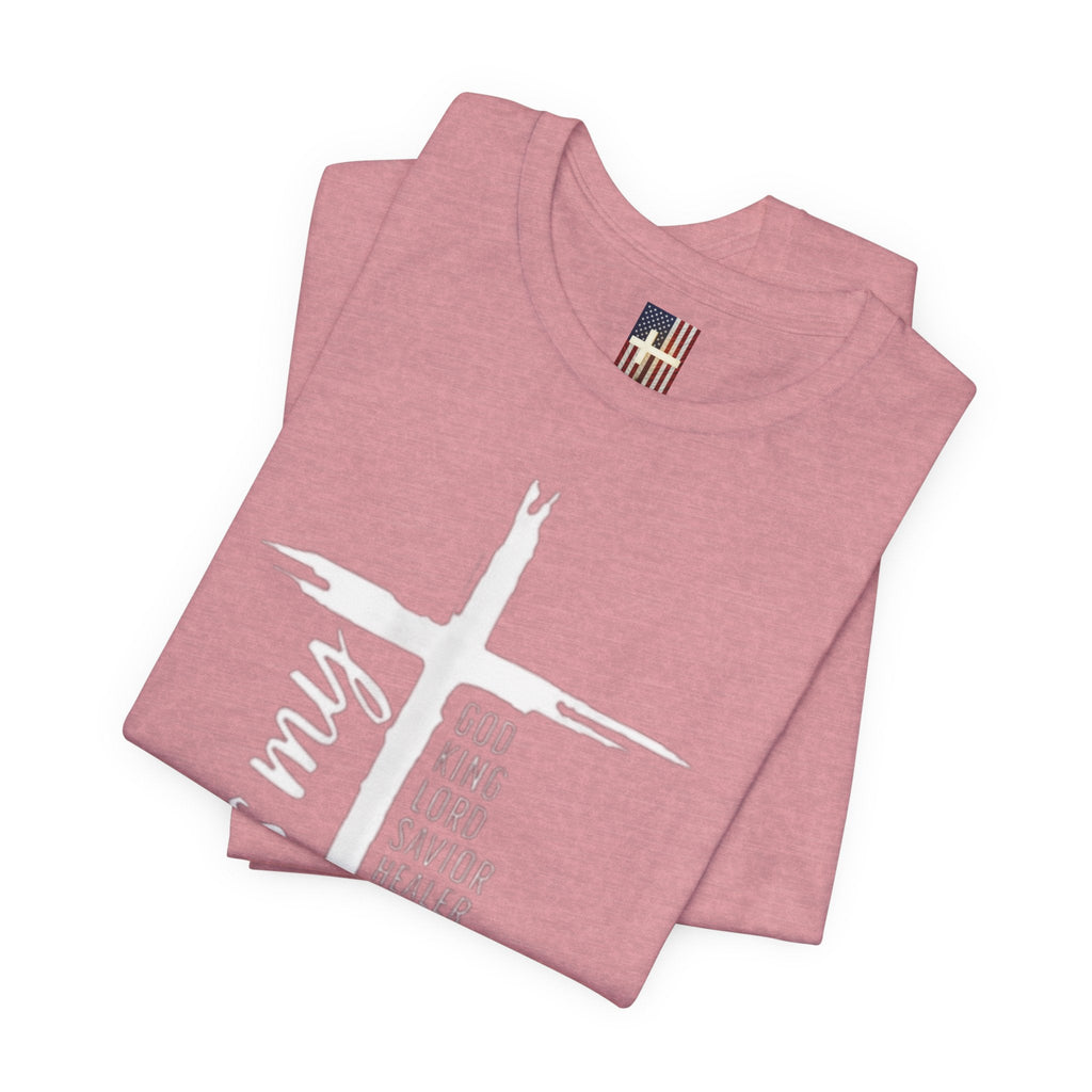 Jesus Is My Everything T-shirt – Cross List God King Lord Savior Christian T-shirt for Total Surrender Faith Printify