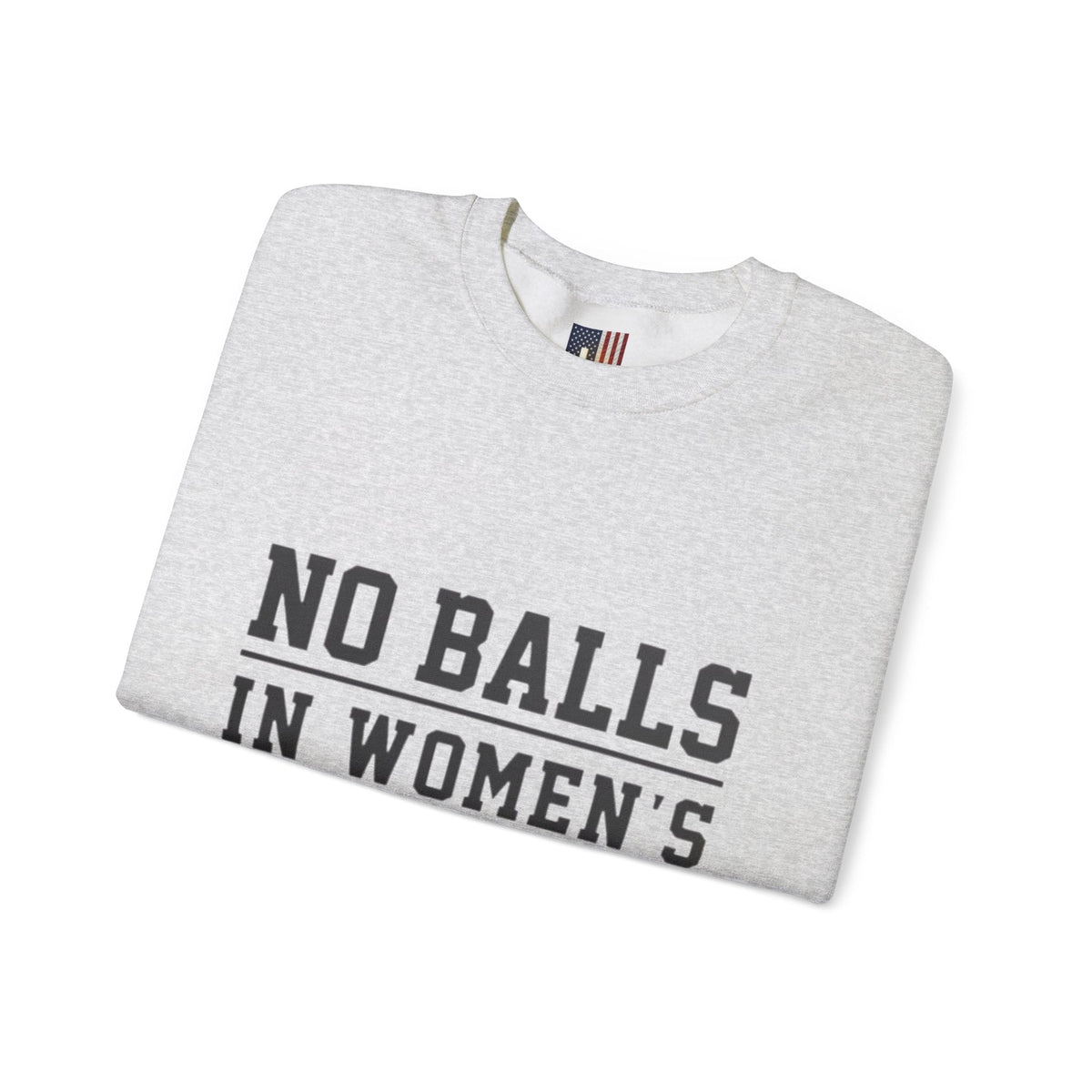 No Balls in Women's Stalls Crewneck Sweatshirt — Bold Statement Pullover Printify