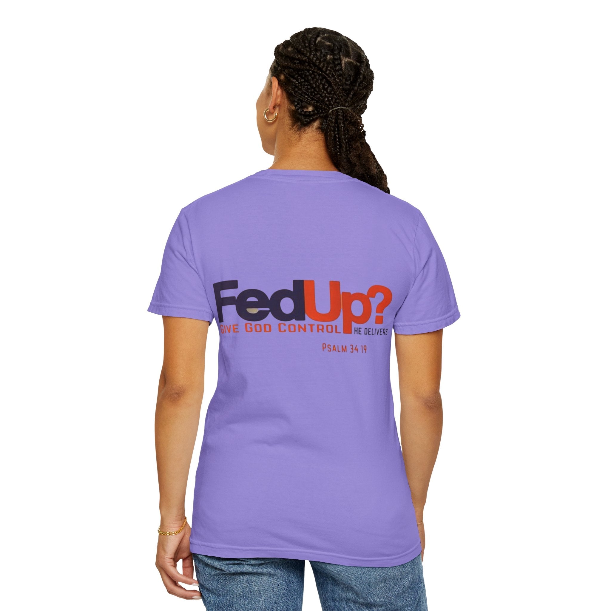 Fed Up? Give God Control, HE Delivers - Funny Christian T-shirt - Faith Parody T-shirt Printify
