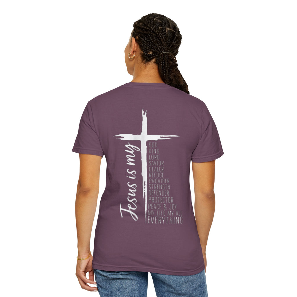 Jesus Is My Everything T-shirt – Cross List God King Lord Savior Christian T-shirt for Total Surrender Faith Printify
