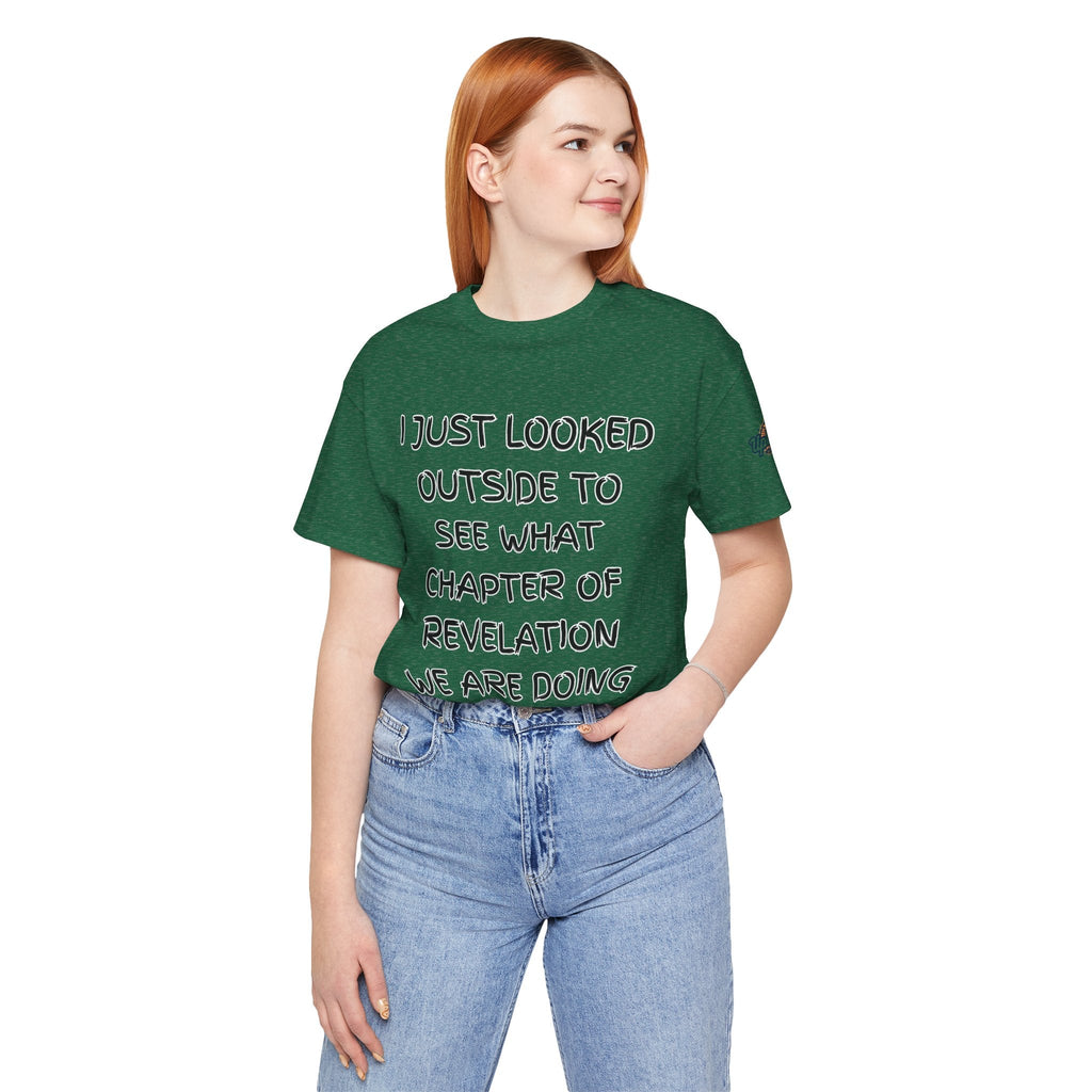 What Chapter of Revelation T-shirt – I Looked Outside My Window Christian T-shirt for End Times Humor & Faith Printify